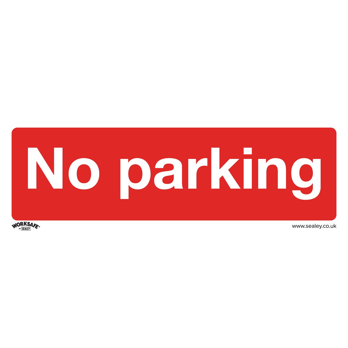 Worksafe No Parking Safety Sign - Rigid Plastic SS16P1