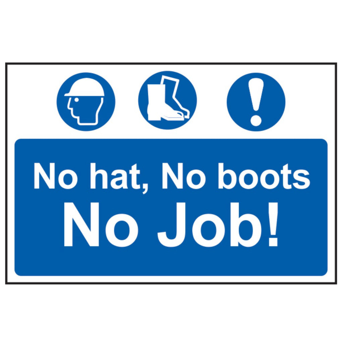 Scan No Hat, No Boots, No Job! - PVC Sign 600 x 400mm SCA4009