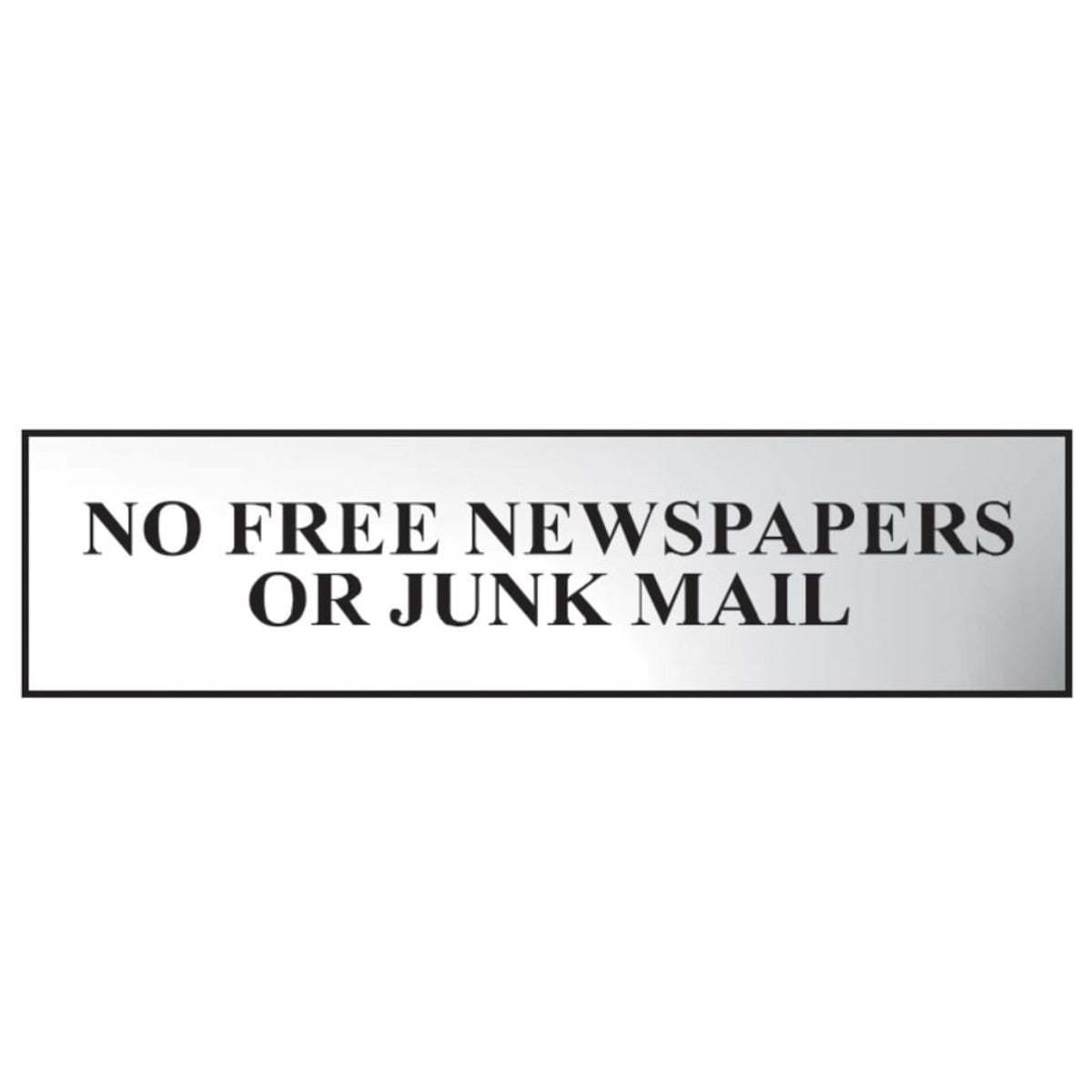 Scan No Free Newspapers Or Junk Mail - Polished Chrome Effect 200 x 50mm SCA6023C